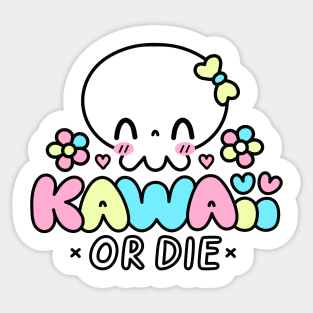 Kawaii or Die Sticker